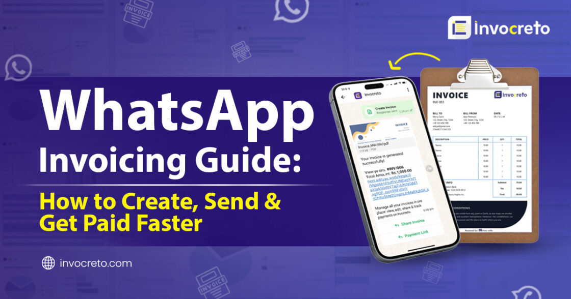 WhatsApp Invoicing Guide: How to Create, Send & Get Paid Faster