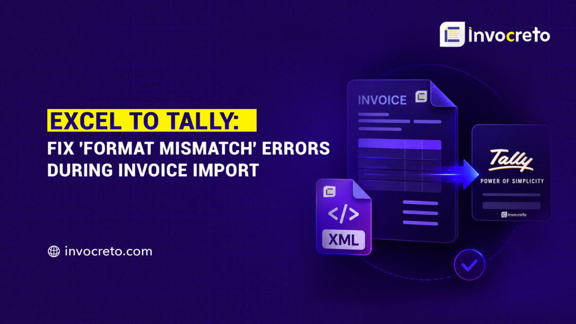 Excel to Tally: Fix ‘Format Mismatch’ Errors During Invoice Import