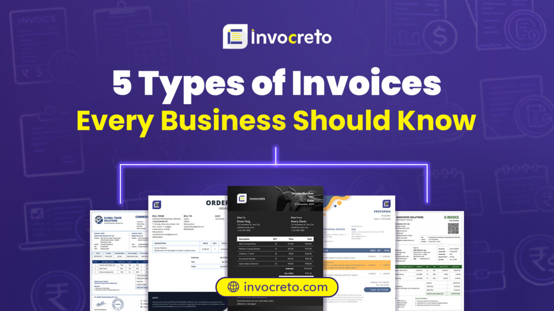 5 Types of Invoices: Final Invoice, Proforma Invoice, Order Invoice, Commercial Invoice & E-Invoices